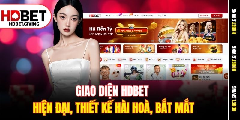 Giao diện HDbet hiện đại, thiết kế hài hoà, bắt mắt