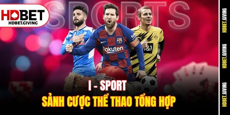 I - Sport sảnh cược thể thao tổng hợp