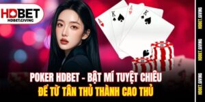 poker-hdbet-bat-mi-tuyet-chieu-de-tu-tan-thu-thanh-cao-thu
