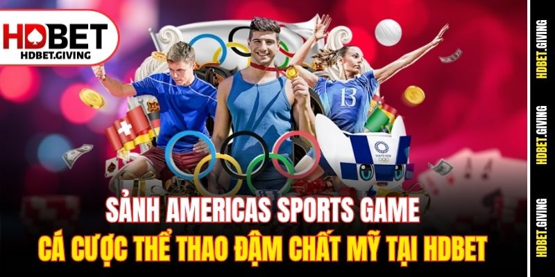 sanh-americas-sports-game-ca-cuoc-the-thao-dam-chat-my-tai-hdbet