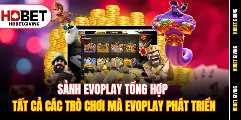 Sảnh Evoplay tổng hợp tất cả các trò chơi mà Evoplay phát triển