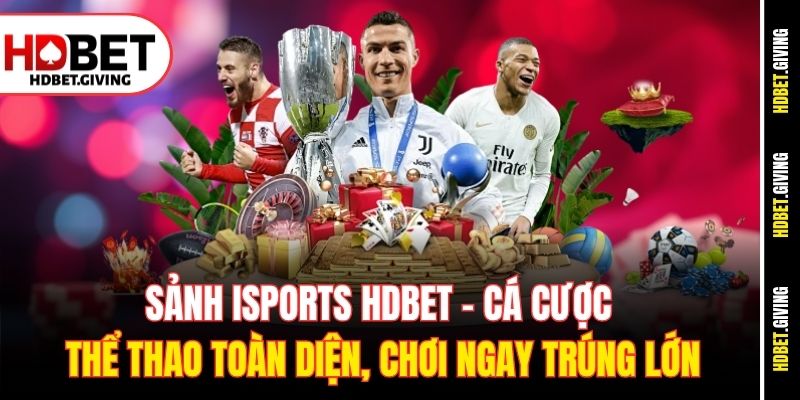 sanh-isports-hdbet-ca-cuoc-the-thao-toan-dien-choi-ngay-trung-lon