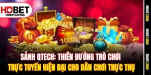 sanh-qtech-thien-duong-tro-choi-truc-tuyen-hien-dai-cho-dan-choi-thuc-thu